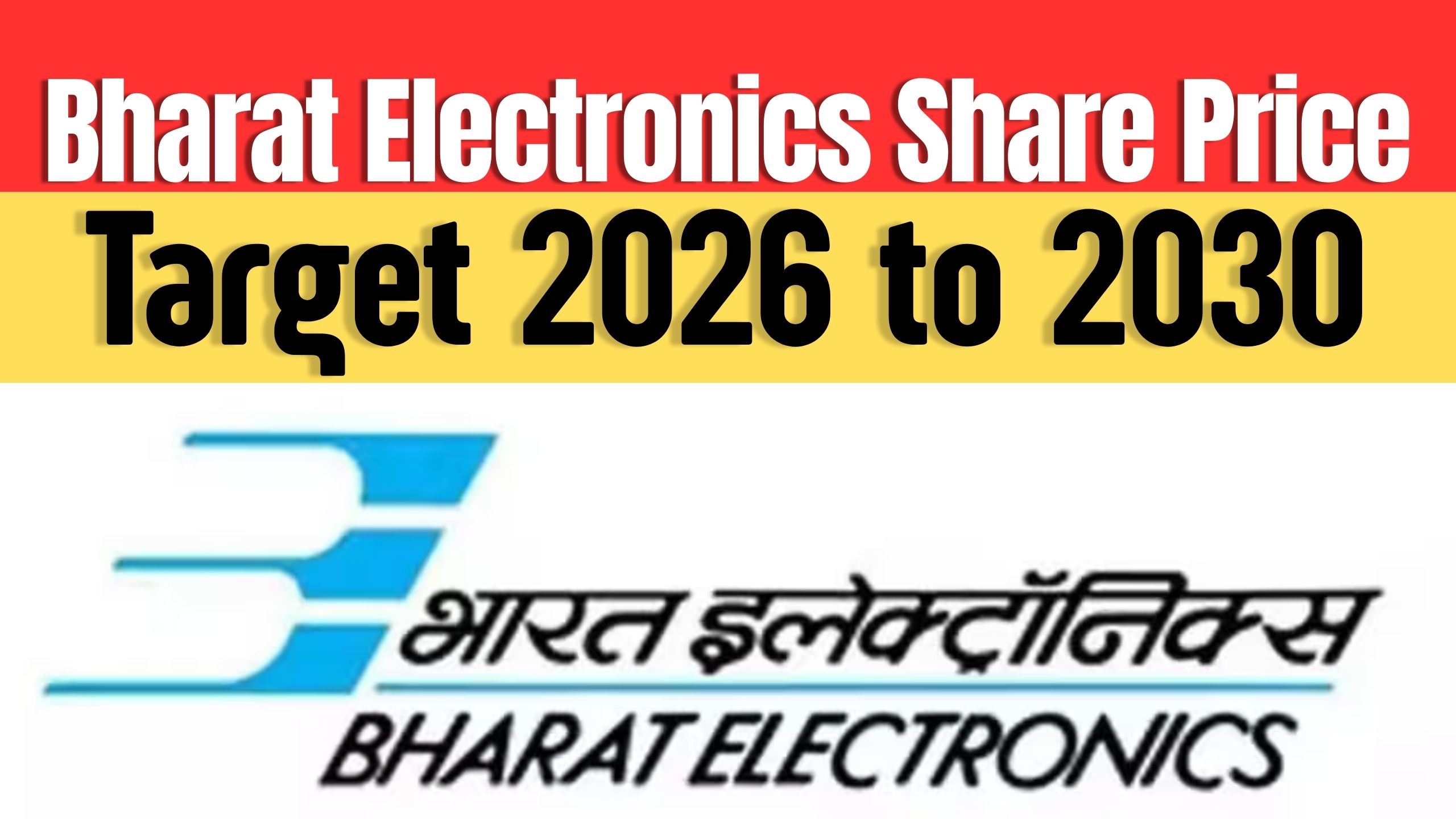 Bharat Electronics Share Price Target 2026 to 2030