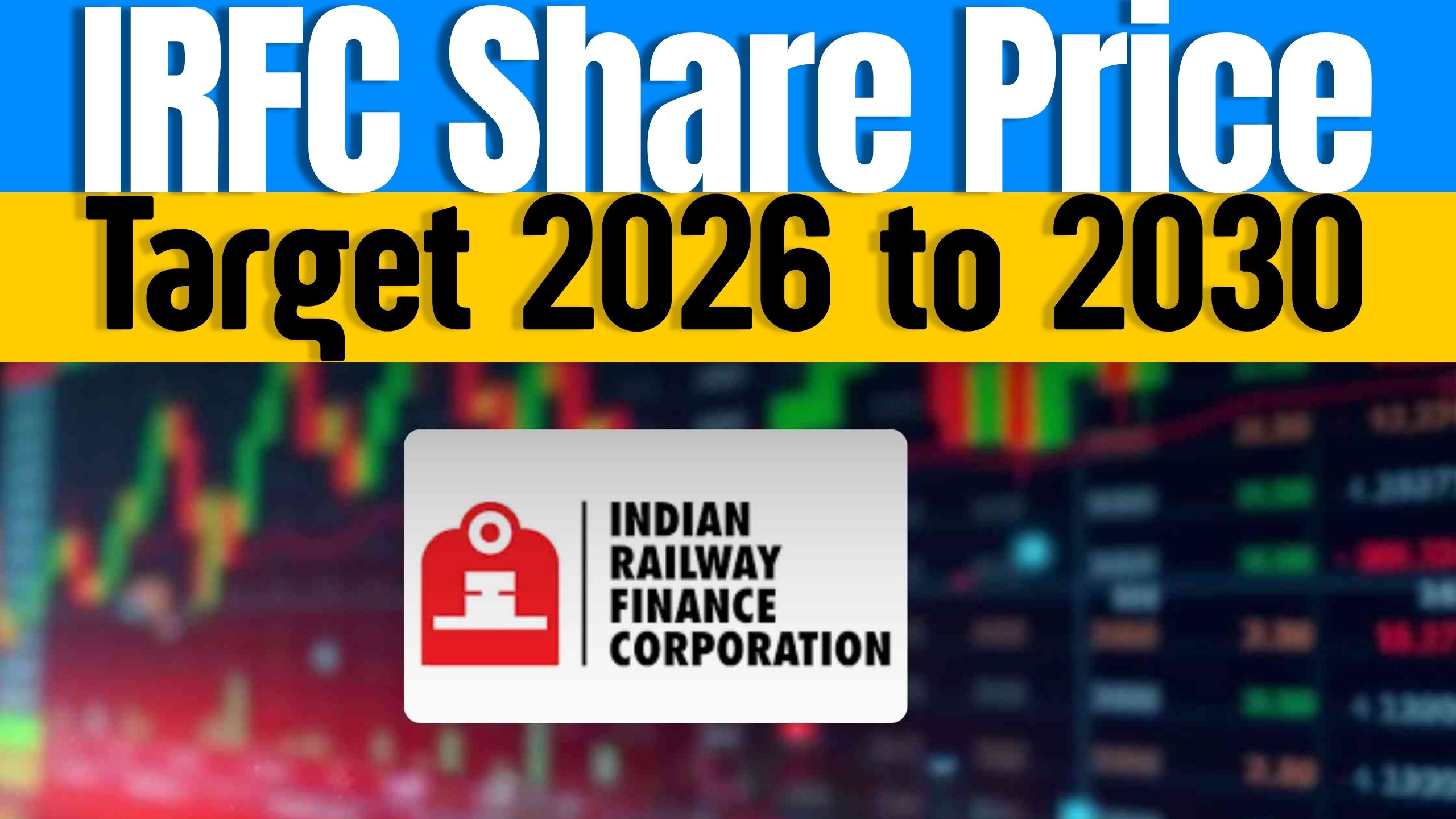 IRFC Share Price Target 2026 to 2030 IRFC Share Price Target 2026 to 2030