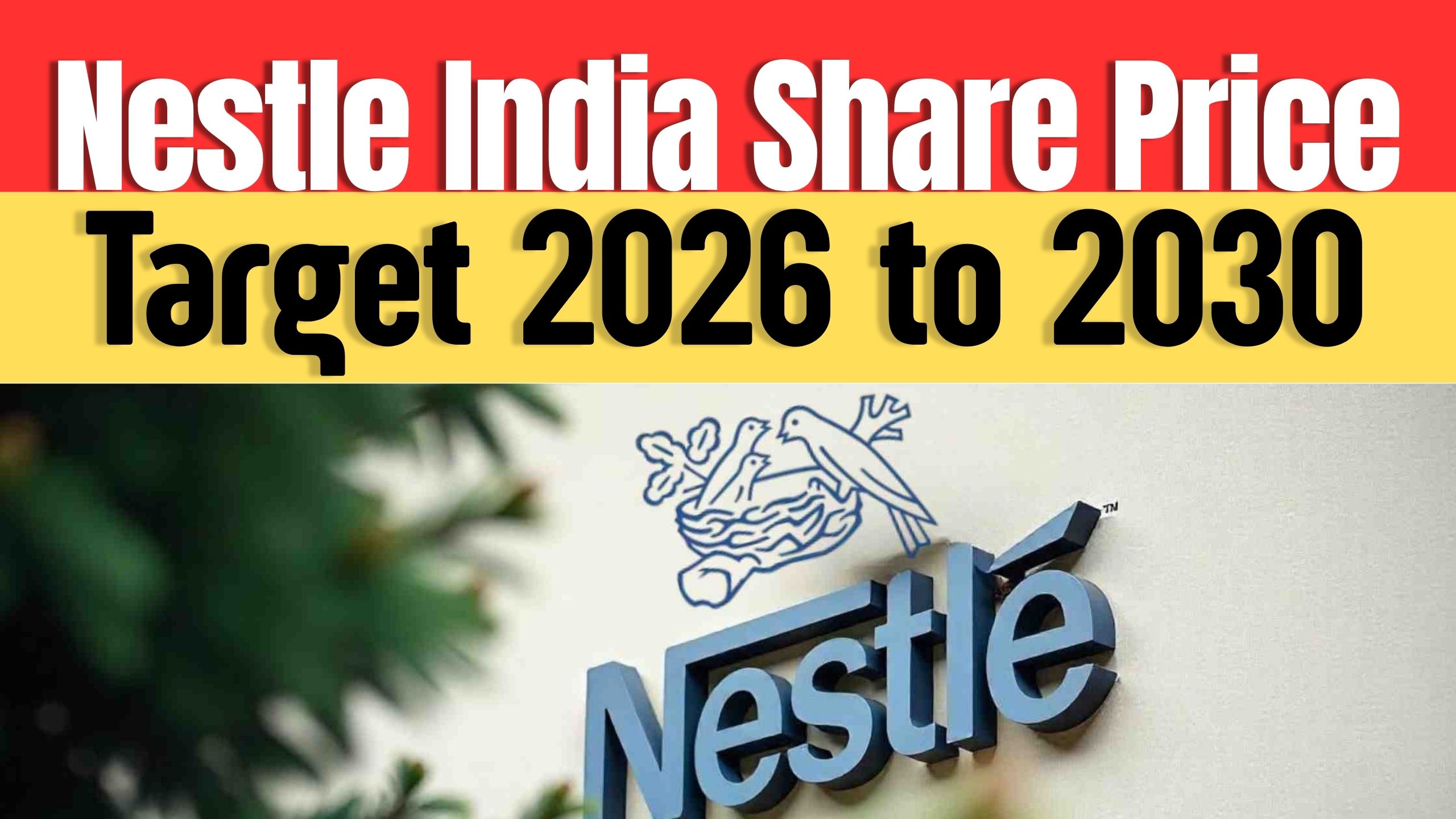Nestle India Share Price Target 2026 to 2030