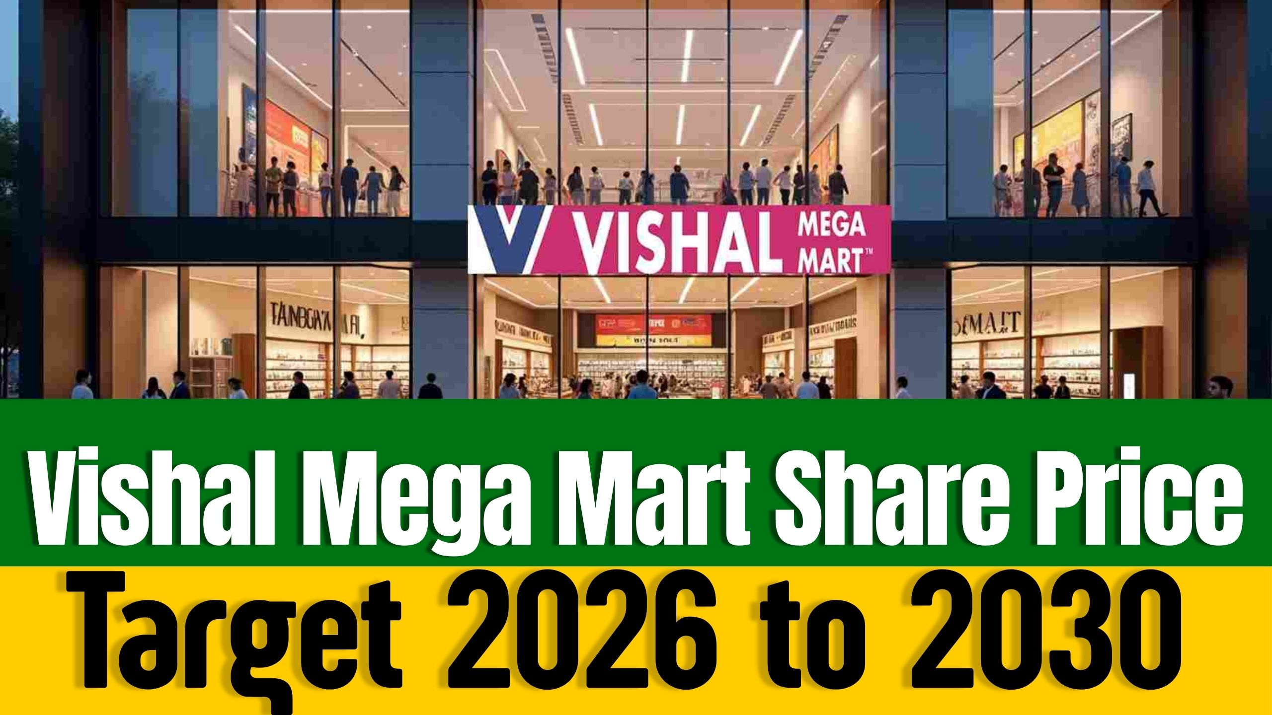 Vishal Mega Mart Share Price Target 2026 to 2030 Vishal Mega Mart Share Price Target 2026 to 2030