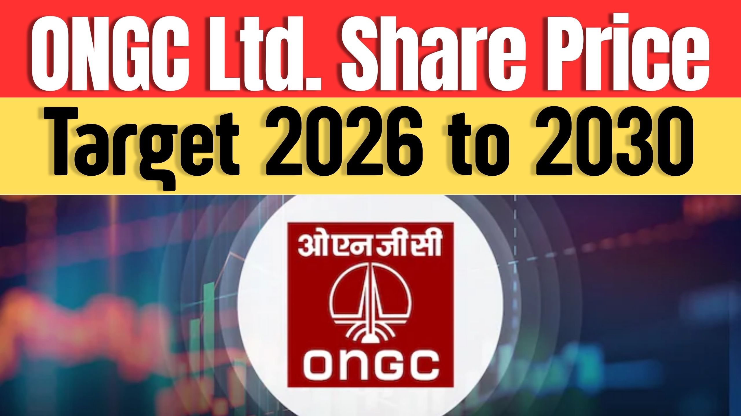 Oil & Natural Gas Corporation (ONGC) Share Price Target 2026 to 2030